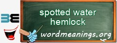 WordMeaning blackboard for spotted water hemlock